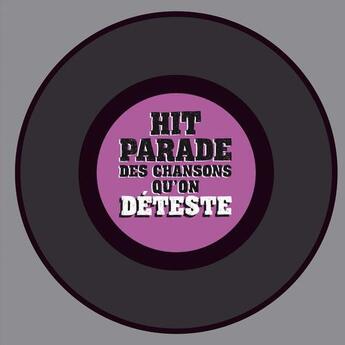 Couverture du livre « Hit parade des chansons qu'on deteste » de Claudine Desmarteau aux éditions Sarbacane