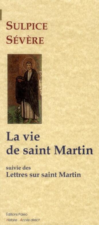 Couverture du livre « La vie de saint Martin » de Sulpice Severe aux éditions Paleo