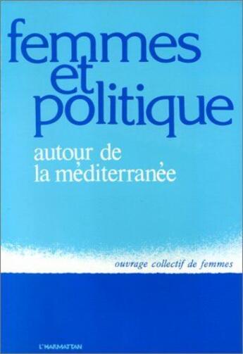 Couverture du livre « Femmes et politique autour de la méditerranée » de  aux éditions L'harmattan