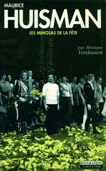 Couverture du livre « Maurice Huisman ; les mimosas de la fête » de Monique Verdussen aux éditions Parole Et Silence