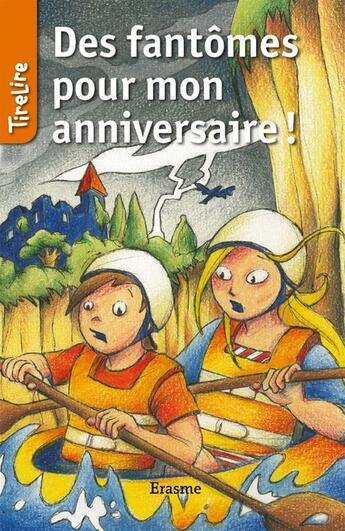 Couverture du livre « Des fantômes pour mon anniversaire » de Tirelire et Patrick Lagrou et Kirsten De Keyser aux éditions Erasme