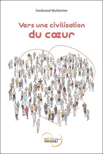 Couverture du livre « Vers une civilisation du coeur » de Ferdinand Wulliemier aux éditions Recto Verseau