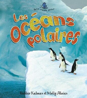 Couverture du livre « Les océans polaires » de Bobbie Kalman aux éditions Bayard Canada