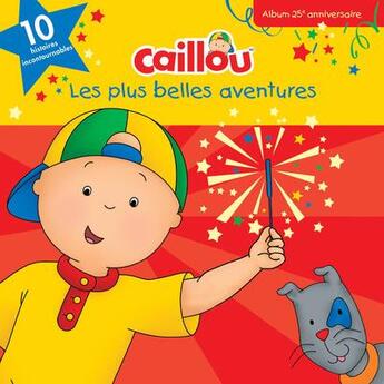 Couverture du livre « Caillou ; les plus belles aventures » de  aux éditions Chouette