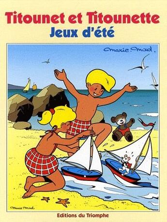 Couverture du livre « Titounet et Titounette Tome 2 : jeux d'été » de Marie-Mad. aux éditions Triomphe