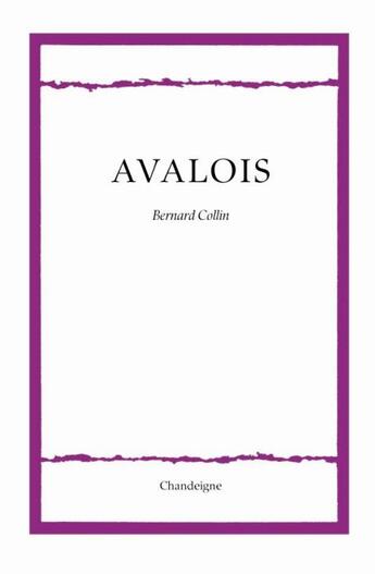 Couverture du livre « Avalois » de Bernard Collin aux éditions Chandeigne