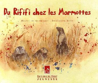 Couverture du livre « Du rififi chez les marmottes » de Jacqueline Actis aux éditions Du Mont