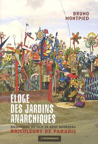 Couverture du livre « Éloge des jardins anarchiques » de Bruno Montpied aux éditions Insomniaque