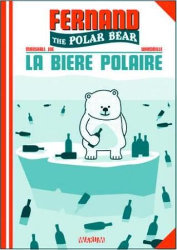 Couverture du livre « Fernand the polar bear t.1 ; la bière polaire » de Joe Marshall aux éditions Vraoum