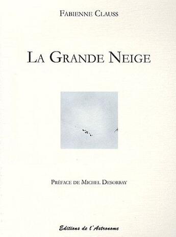 Couverture du livre « La grande neige » de Fabienne Clauss aux éditions Editions De L'astronome