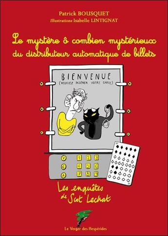 Couverture du livre « Le mystère ô combien mystérieux du distributeur automatique de billet » de Isabelle Lintignat et Patrick Bousquet aux éditions Le Verger Des Hesperides