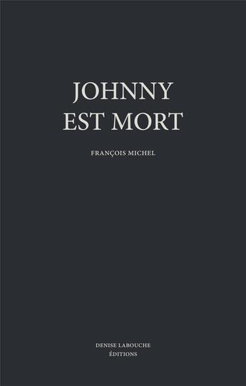 Couverture du livre « Johnny est mort » de Michel Francois aux éditions Dleditions