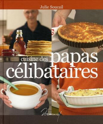 Couverture du livre « Cuisine Pour Papas Celibataires » de Julie Soucail aux éditions Dormonval