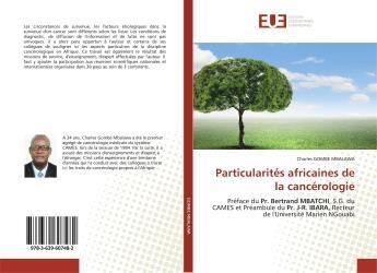 Couverture du livre « Particularites africaines de la cancerologie - preface du pr. bertrand mbatchi, s.g. du cames et pre » de Gombe Charles aux éditions Editions Universitaires Europeennes