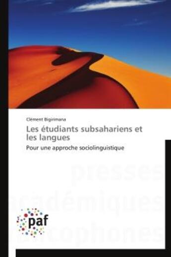 Couverture du livre « Les etudiants subsahariens et les langues - pour une approche sociolinguistique » de Bigirimana Clement aux éditions Presses Academiques Francophones