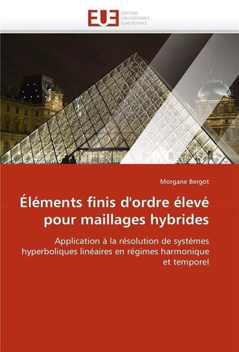 Couverture du livre « Elements finis d'ordre eleve pour maillages hybrides » de Bergot-M aux éditions Editions Universitaires Europeennes