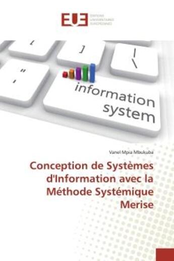 Couverture du livre « Conception de Systèmes d'Information avec la Méthode Systémique Merise » de Vanel Mpia Mbukuba aux éditions Editions Universitaires Europeennes