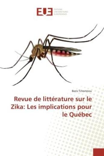 Couverture du livre « Revue de litterature sur le zika: les implications pour le quebec » de Tchomnou Boris aux éditions Editions Universitaires Europeennes