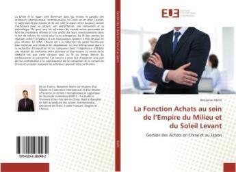 Couverture du livre « La fonction achats au sein de l'empire du milieu et du soleil levant » de Atelin Benjamin aux éditions Editions Universitaires Europeennes