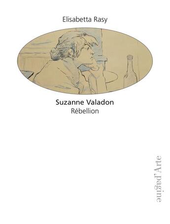 Couverture du livre « Suzanne Valadon : révolte » de Elisabetta Rasy aux éditions Pagine D'arte