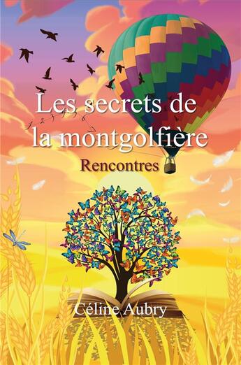 Couverture du livre « Les secrets de la montgolfière » de Celine Aubry aux éditions Librinova