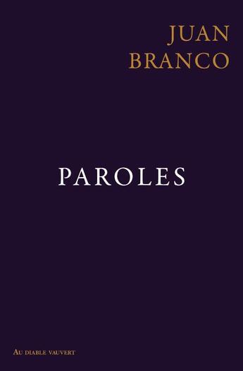 Couverture du livre « Paroles » de Juan Branco aux éditions Au Diable Vauvert