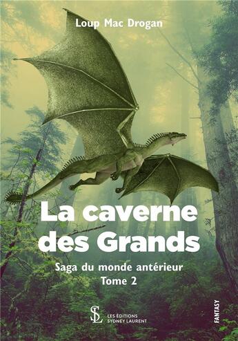 Couverture du livre « La caverne des grands saga du monde anterieur - tome 2 » de Mac Drogan Loup aux éditions Sydney Laurent