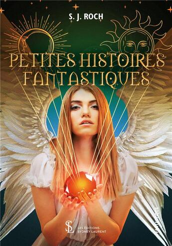 Couverture du livre « Petites histoires fantastiques » de S.J.Roch aux éditions Sydney Laurent