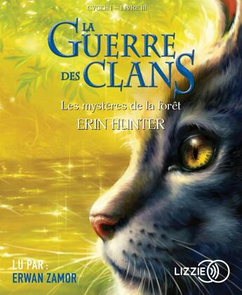 Couverture du livre « La guerre des clans - tome 3 les mysteres de la foret - volume 03 » de Erin Hunter aux éditions Lizzie