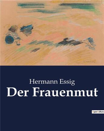 Couverture du livre « Der Frauenmut » de Essig Hermann aux éditions Culturea