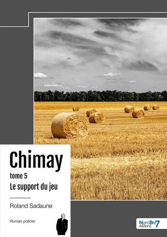 Couverture du livre « Le support du jeu - Chimay - Tome 5 » de Roland Sadaune aux éditions Nombre 7