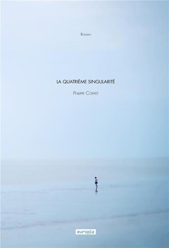 Couverture du livre « La quatrieme singularite » de Coiffet Philippe aux éditions Europia