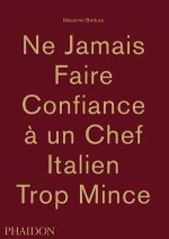 Couverture du livre « Ne jamais faire confiance à un chef italien tout mince » de Massimo Bottura aux éditions Phaidon