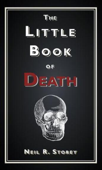 Couverture du livre « The Little Book of Death » de Storey Neil R aux éditions History Press Digital