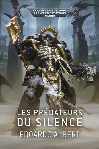 Couverture du livre « Warhammer 40.000 : les predateurs du silence » de Edoardo Albert aux éditions Black Library