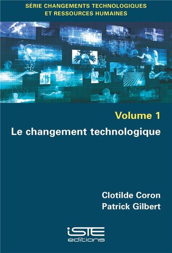 Couverture du livre « Le changement technologique t.1 » de Gilbert/Patrick et Clotilde Coron aux éditions Iste