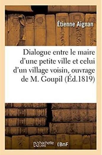 Couverture du livre « Dialogue, sur la charte, entre le maire d'une petite ville et celui d'un village voisin - ouvrage de » de Aignan Etienne aux éditions Hachette Bnf