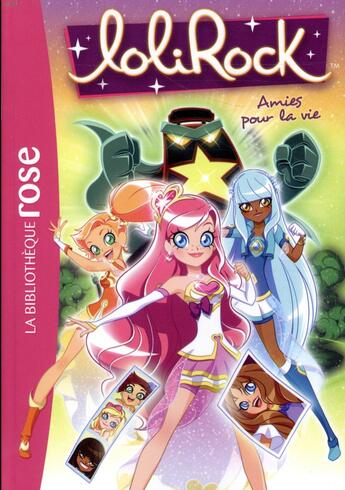 Couverture du livre « LoliRock t.16 ; amies pour la vie » de  aux éditions Hachette Jeunesse