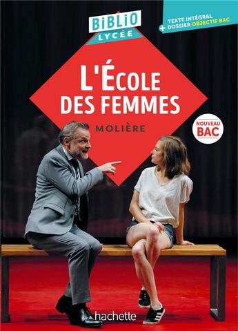 Couverture du livre « BiblioLycée L'Ecole des femmes » de Moliere aux éditions Hachette Education