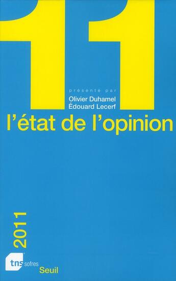 Couverture du livre « État de l'opinion (édition 2011) » de Olivier Duhamel et Edouard Lecerf aux éditions Seuil