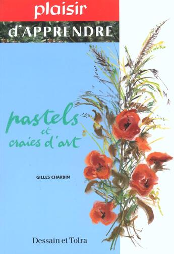 Couverture du livre « Pastels Et Craies D'Art » de Gilles Charbin aux éditions Dessain Et Tolra