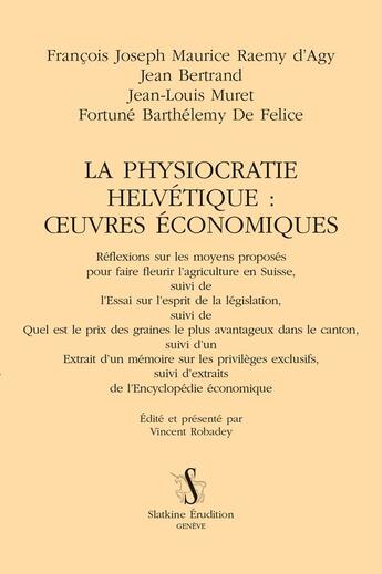 Couverture du livre « La physiocratie helvetique : oeuvres economiques » de Agy/Bertrand/Muret aux éditions Slatkine