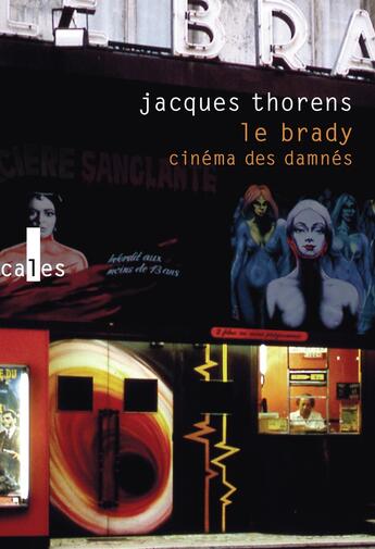 Couverture du livre « Le Brady, cinéma des damnés » de Thorens Jacques aux éditions Gallimard