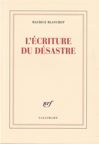 Couverture du livre « L'ecriture du desastre » de Maurice Blanchot aux éditions Gallimard