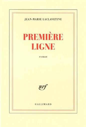 Couverture du livre « Première ligne » de Jean-Marie Laclavetine aux éditions Gallimard