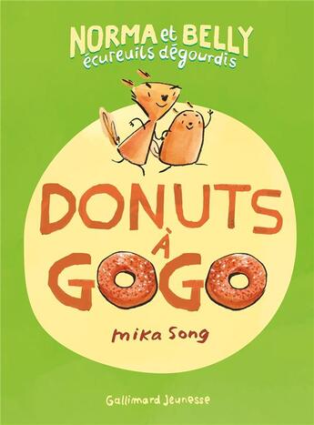 Couverture du livre « Norma et Belly écureuils dégourdis Tome 1 : donuts à gogo » de Mika Song aux éditions Gallimard-jeunesse