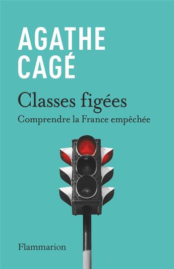 Couverture du livre « Classes figées » de Agathe Cage aux éditions Flammarion