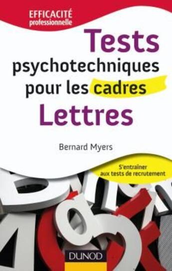 Couverture du livre « Tests psychotechniques pour les cadres ; lettres » de Bernard Myers aux éditions Dunod