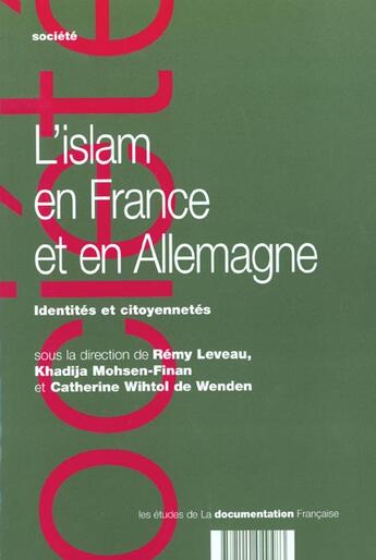 Couverture du livre « L'islam en france et en allemagne - identites et citoyennetes » de Leveau Remy / Mohsen aux éditions Documentation Francaise