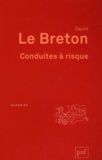 Couverture du livre « Conduites à risque (3e édition) » de David Le Breton aux éditions Puf